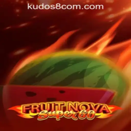 Exploring FruitNovaSuper60: A Gaming Experience at KUDOS8 Casino